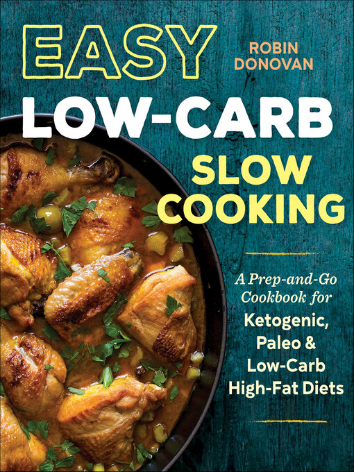 Title details for Easy Low-Carb Slow Cooking by Robin Donovan - Available